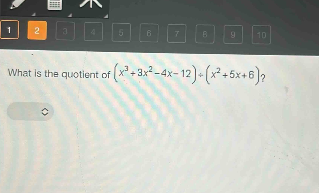what is the quotient of $(x^{3}+3x^{2}-4x - 12)div(x^{2}+5x + 6)$?