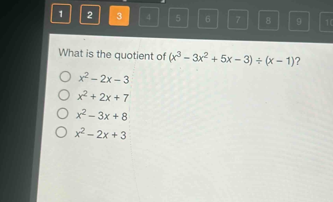 what is the quotient of $(x^{3}-3x^{2}+5x - 3)div(x - 1)$?\n$x^{2}-2x - 3$\n$x^{2}+2x + 7$\n$x^{2}-3x + 8$\n$x^{2}-2x + 3$