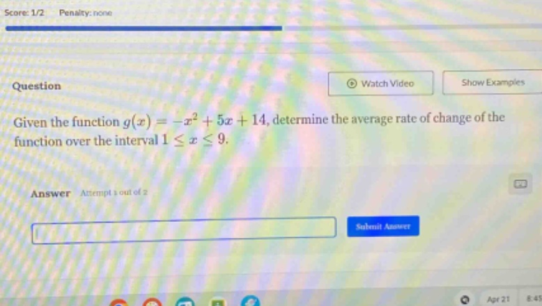 given the function $g(x)=-x^{2}+5x + 14$, determine the average rate of change of the function over the interval $1leq xleq9$.