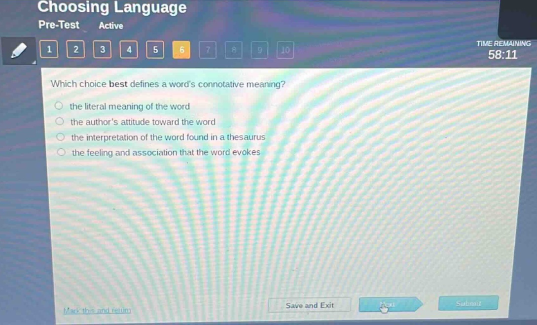 which choice best defines a words connotative meaning?\n the literal meaning of the word\n the authors attitude toward the word\n the interpretation of the word found in a thesaurus\n the feeling and association that the word evokes