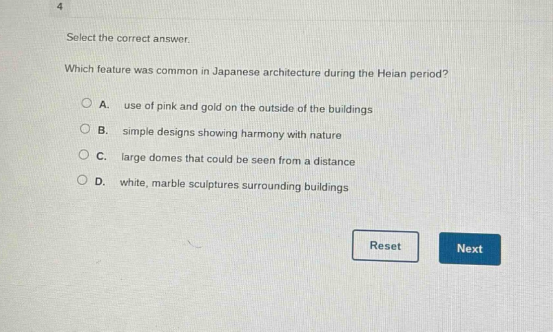 select the correct answer. which feature was common in japanese architecture during the heian period? a. use of pink and gold on the outside of the buildings b. simple designs showing harmony with nature c. large domes that could be seen from a distance d. white, marble sculptures surrounding buildings
