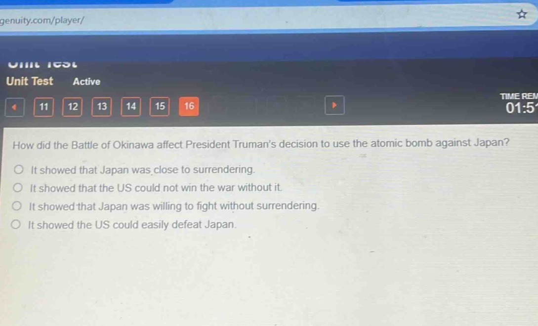 how did the battle of okinawa affect president trumans decision to use the atomic bomb against japan?\nit showed that japan was close to surrendering.\nit showed that the us could not win the war without it.\nit showed that japan was willing to fight without surrendering.\nit showed the us could easily defeat japan.