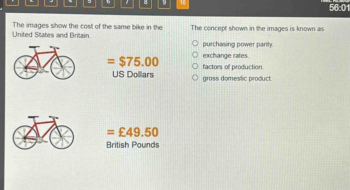 the images show the cost of the same bike in the united states and britain. = $75.00 us dollars = £49.50 british pounds the concept shown in the images is known as purchasing power parity. exchange rates. factors of production. gross domestic product.