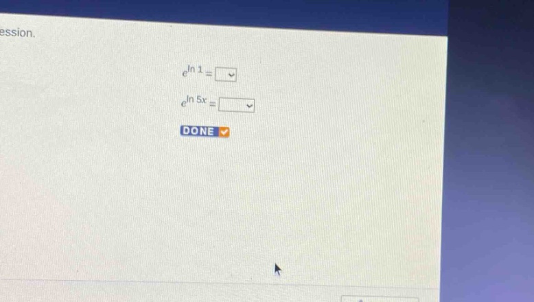 e^{ln 1}=\n e^{ln 5x}=\n done