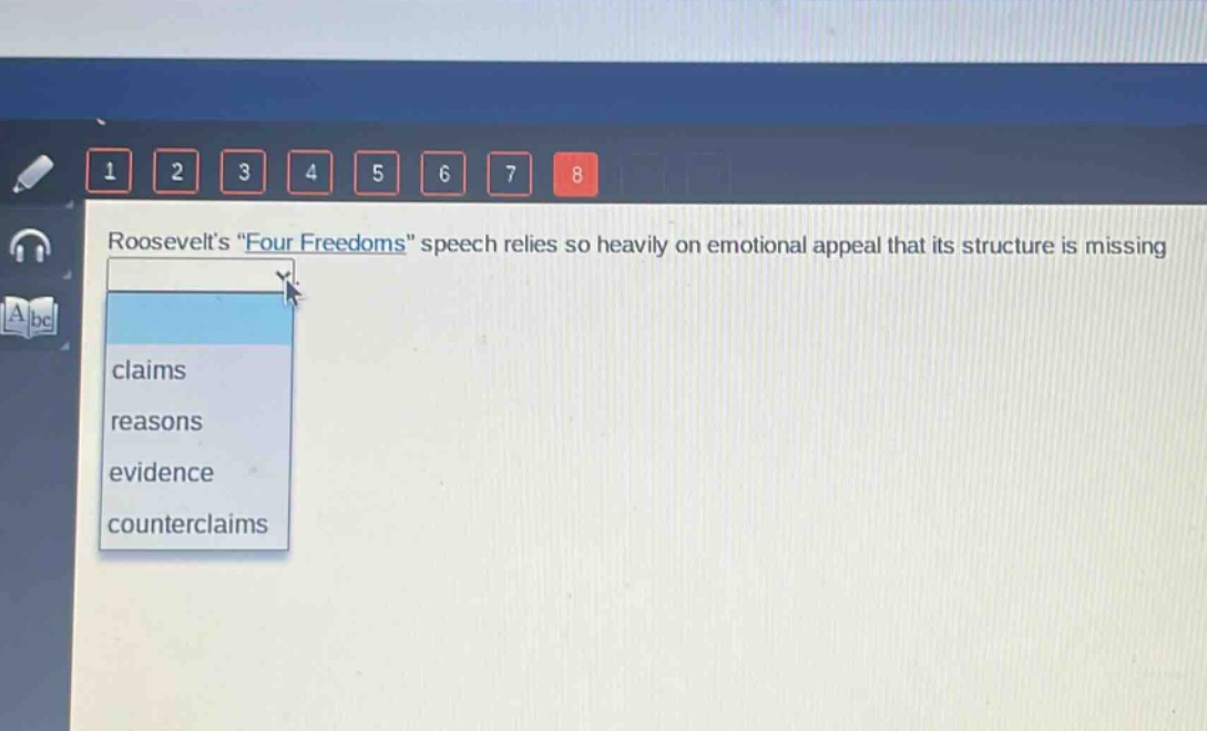 roosevelts \four freedoms\ speech relies so heavily on emotional appeal that its structure is missing\nclaims\nreasons\nevidence\ncounterclaims
