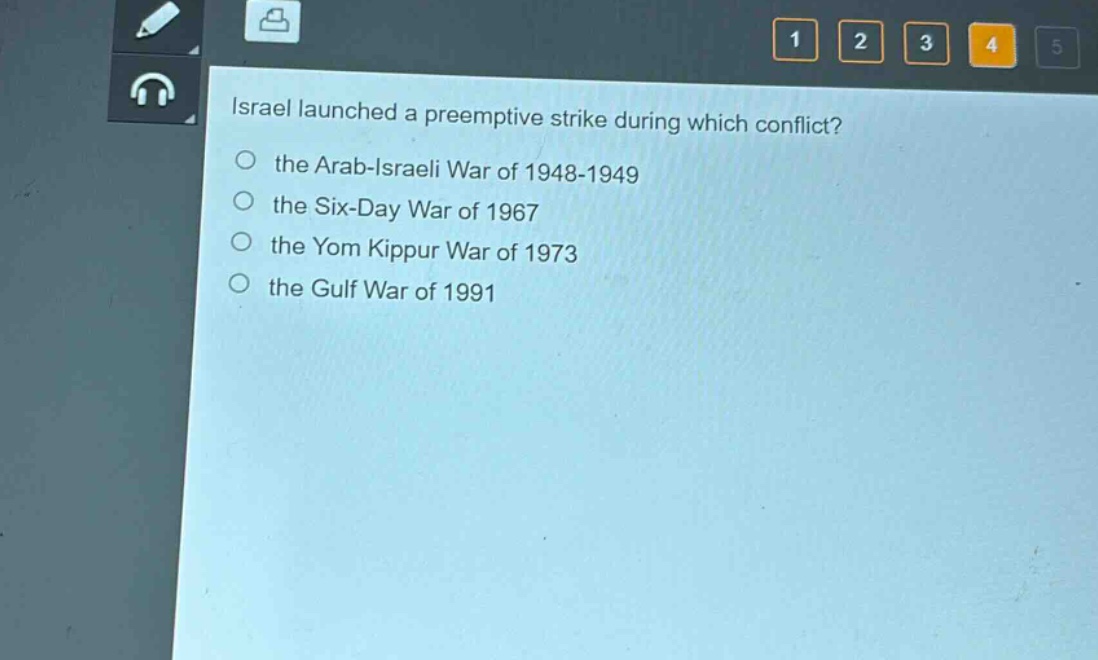 israel launched a preemptive strike during which conflict?\n○ the arab - israeli war of 1948 - 1949\n○ the six - day war of 1967\n○ the yom kippur war of 1973\n○ the gulf war of 1991