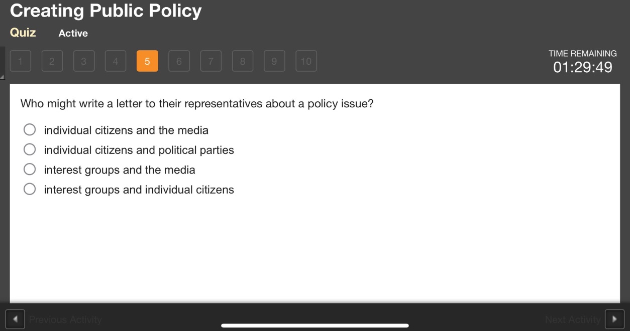 who might write a letter to their representatives about a policy issue?\nindividual citizens and the media\nindividual citizens and political parties\ninterest groups and the media\ninterest groups and individual citizens