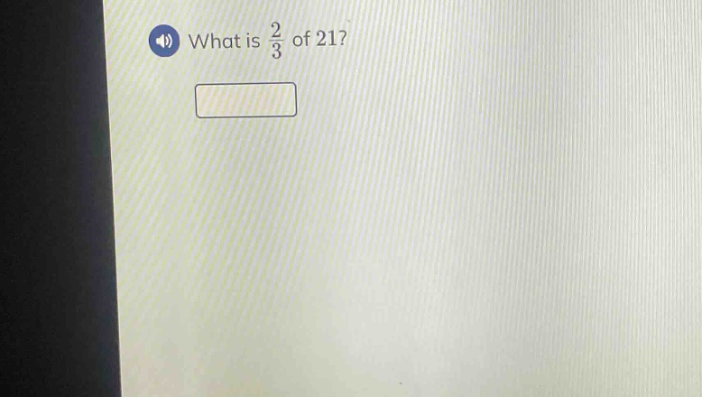 what is $\frac{2}{3}$ of 21?