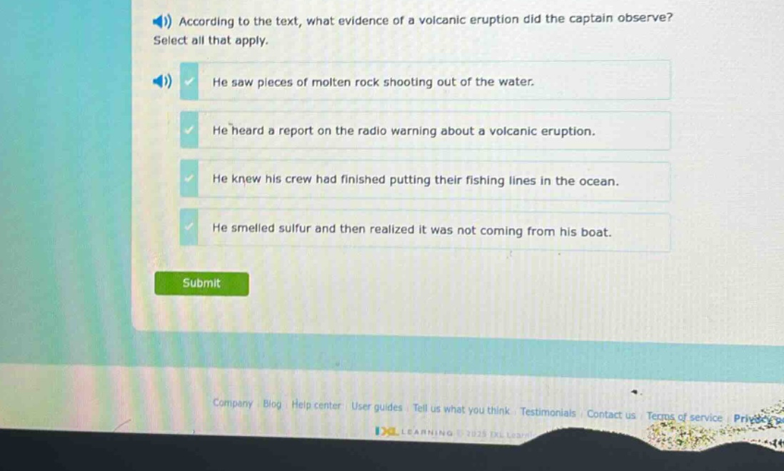 according to the text, what evidence of a volcanic eruption did the captain observe? select all that apply. he saw pieces of molten rock shooting out of the water. he heard a report on the radio warning about a volcanic eruption. he knew his crew had finished putting their fishing lines in the ocean. he smelled sulfur and then realized it was not coming from his boat.