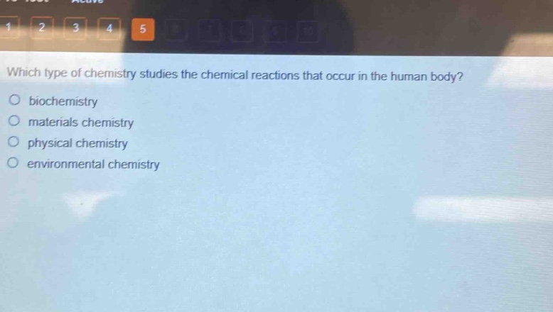 which type of chemistry studies the chemical reactions that occur in the human body?\no biochemistry\no materials chemistry\no physical chemistry\no environmental chemistry