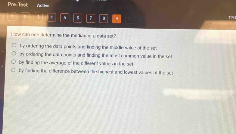 how can one determine the median of a data set?\nby ordering the data points and finding the middle value of the set\nby ordering the data points and finding the most common value in the set\nby finding the average of the different values in the set\nby finding the difference between the highest and lowest values of the set