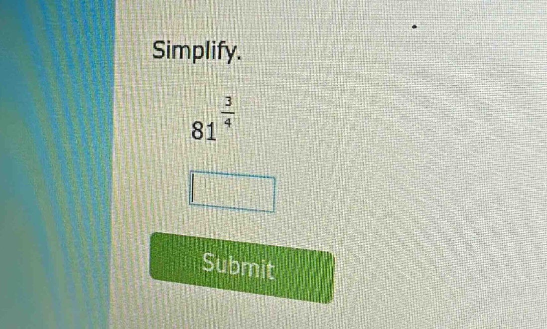 simplify.\n81^{\frac{3}{4}}