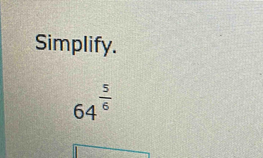 simplify.\n64^{\frac{5}{6}}