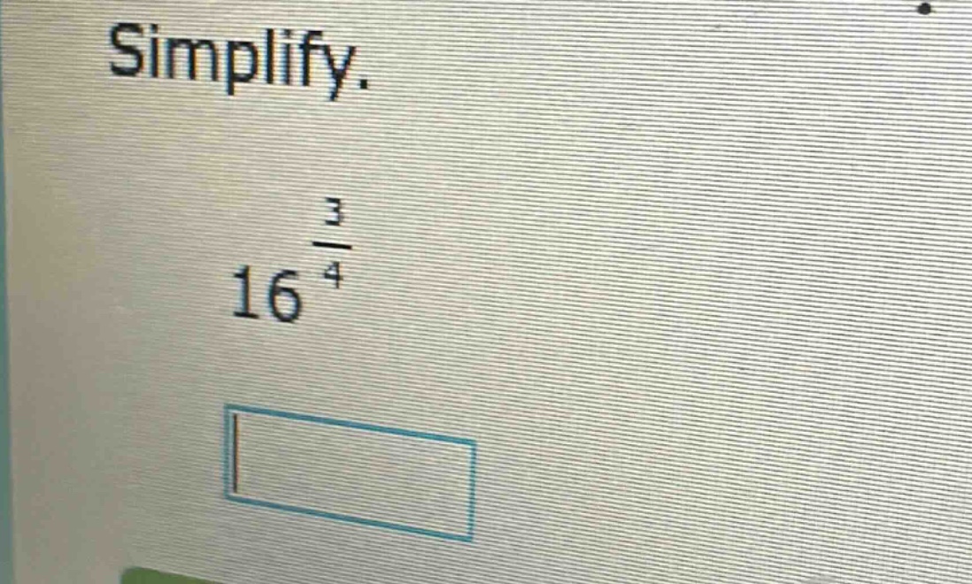 simplify.\n16^{\frac{3}{4}}