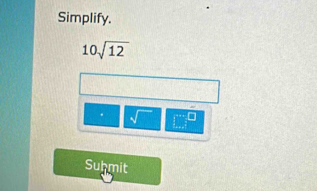 simplify.\n10\\sqrt{12}