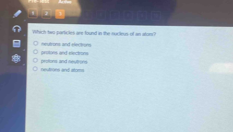 which two particles are found in the nucleus of an atom?\no neutrons and electrons\no protons and electrons\no protons and neutrons\no neutrons and atoms