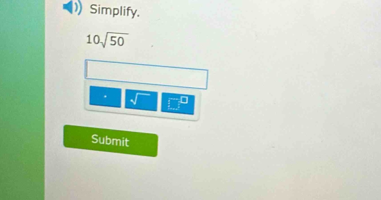simplify.\n10\\sqrt{50}
