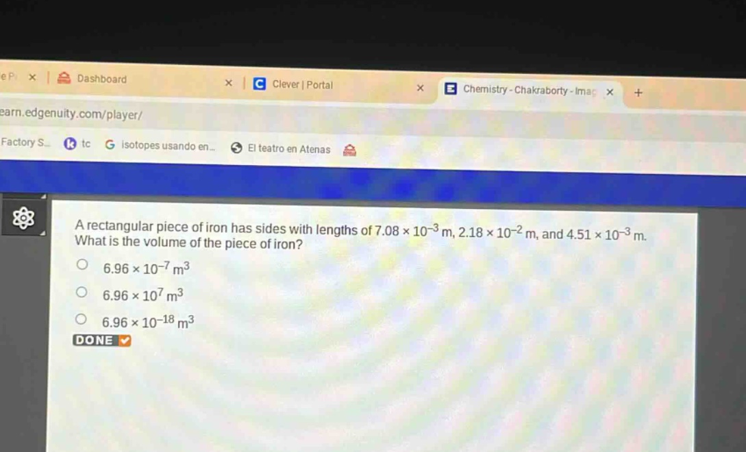 a rectangular piece of iron has sides with lengths of 7.08×10⁻³ m, 2.18×10⁻² m, and 4.51×10⁻³ m. what is the volume of the piece of iron?\n6.96×10⁻⁷ m³\n6.96×10⁷ m³\n6.96×10⁻¹⁸ m³\ndone