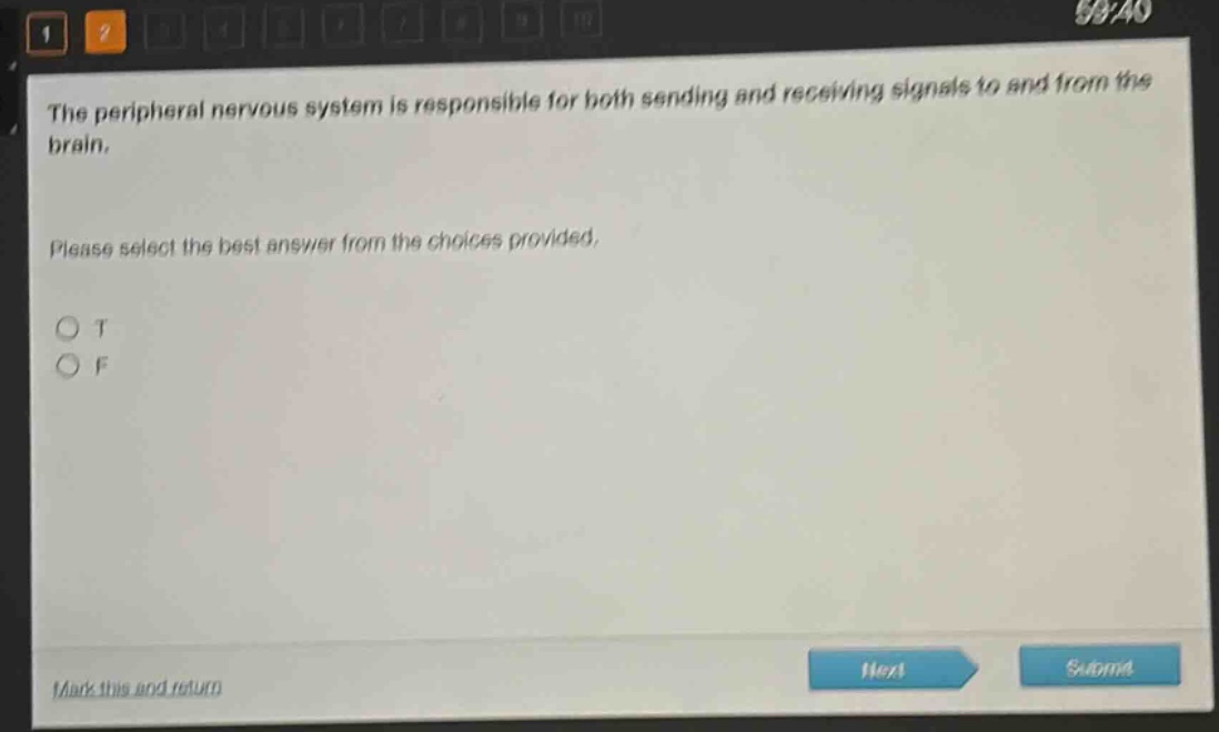 the peripheral nervous system is responsible for both sending and receiving signals to and from the brain. please select the best answer from the choices provided. o t o f