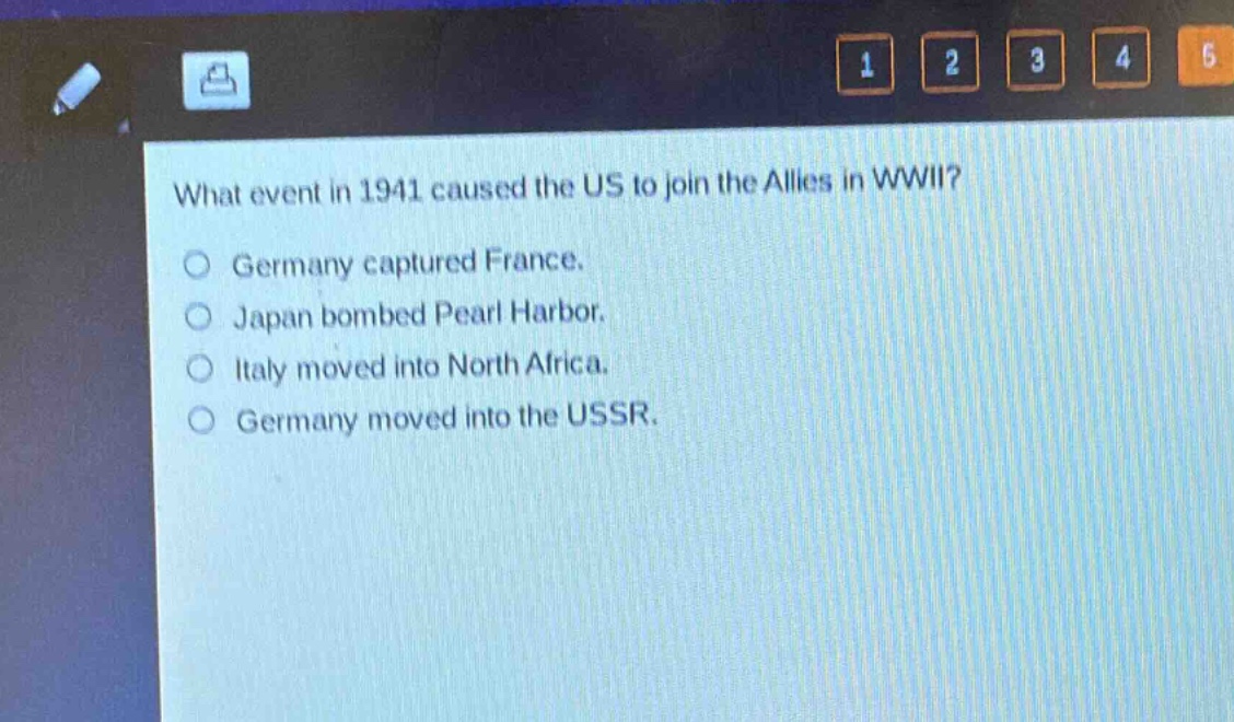 what event in 1941 caused the us to join the allies in wwii?\no germany captured france.\no japan bombed pearl harbor.\no italy moved into north africa.\no germany moved into the ussr.