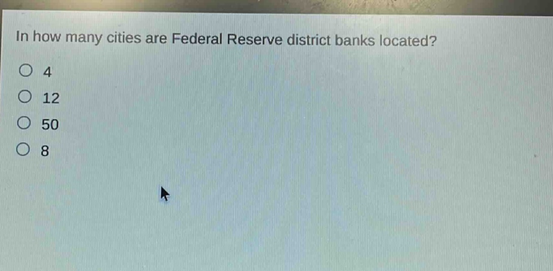 in how many cities are federal reserve district banks located?\n4\n12\n50\n8