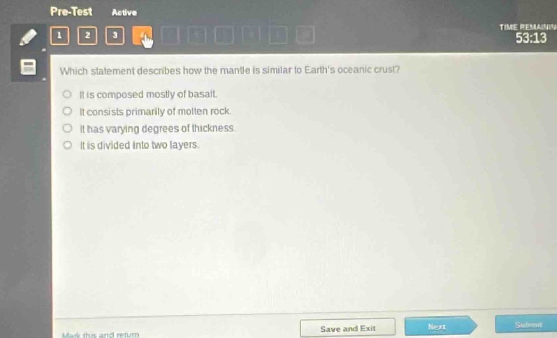 which statement describes how the mantle is similar to earths oceanic crust?\nit is composed mostly of basalt.\nit consists primarily of molten rock.\nit has varying degrees of thickness.\nit is divided into two layers.