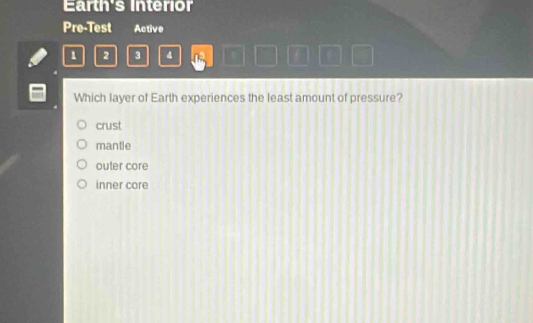 which layer of earth experiences the least amount of pressure?\ncrust\nmantle\nouter core\ninner core
