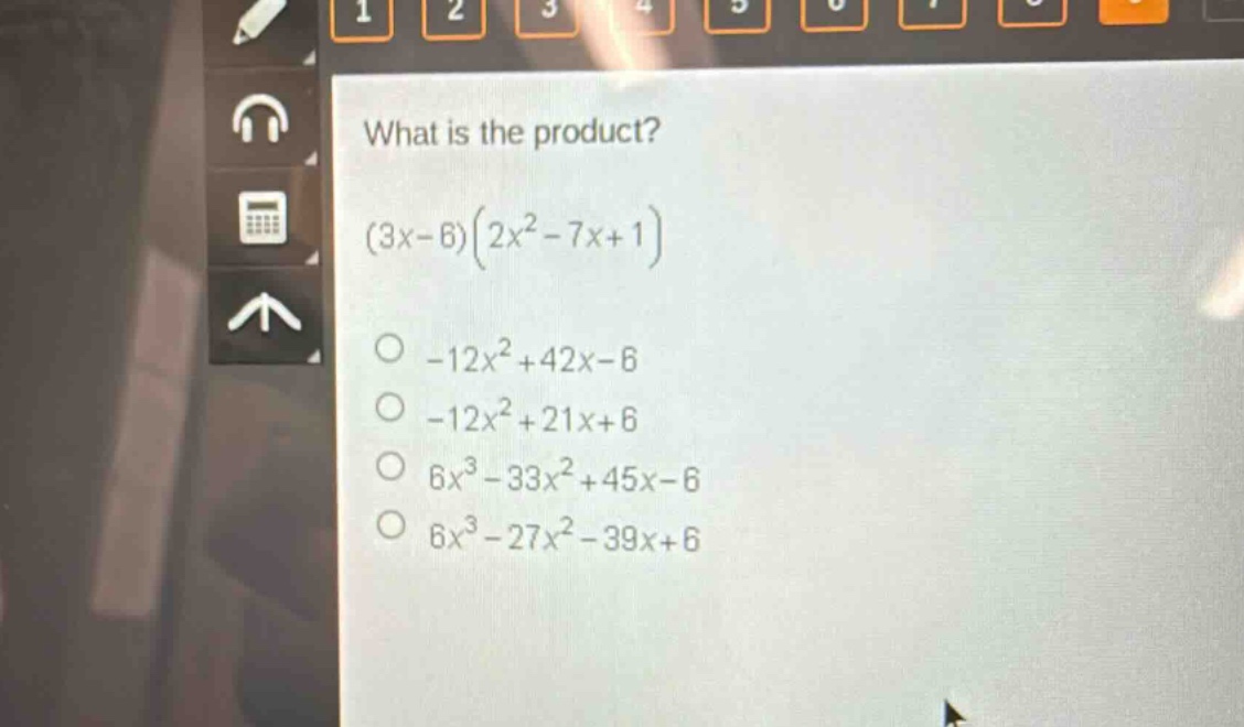 what is the product?\n(3x - 6)(2x^{2}-7x + 1)\n-12x^{2}+42x - 6\n-12x^{2}+21x + 6\n6x^{3}-33x^{2}+45x - 6\n6x^{3}-27x^{2}-39x + 6
