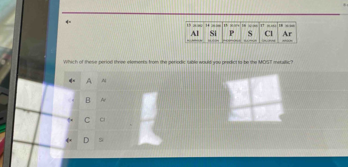 which of these period three elements from the periodic table would you predict to be the most metallic?\na al\nb ar\nc cl\nd si