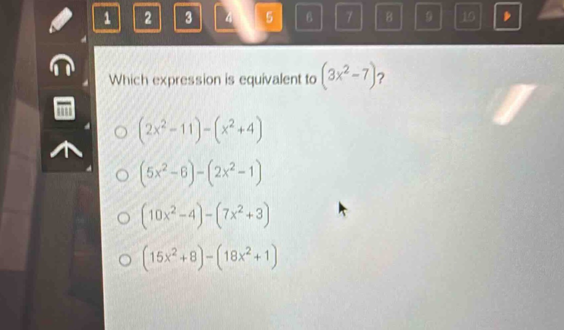 which expression is equivalent to $(3x^{2}-7)$?\n$(2x^{2}-11)-(x^{2}+4)$\n$(5x^{2}-6)-(2x^{2}-1)$\n$(10x^{2}-4)-(7x^{2}+3)$\n$(15x^{2}+8)-(18x^{2}+1)$