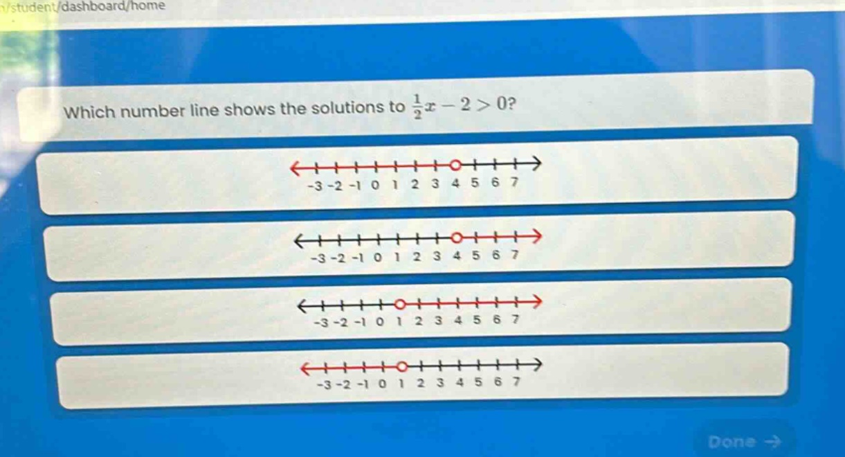 which number line shows the solutions to $\frac{1}{2}x - 2>0$?
