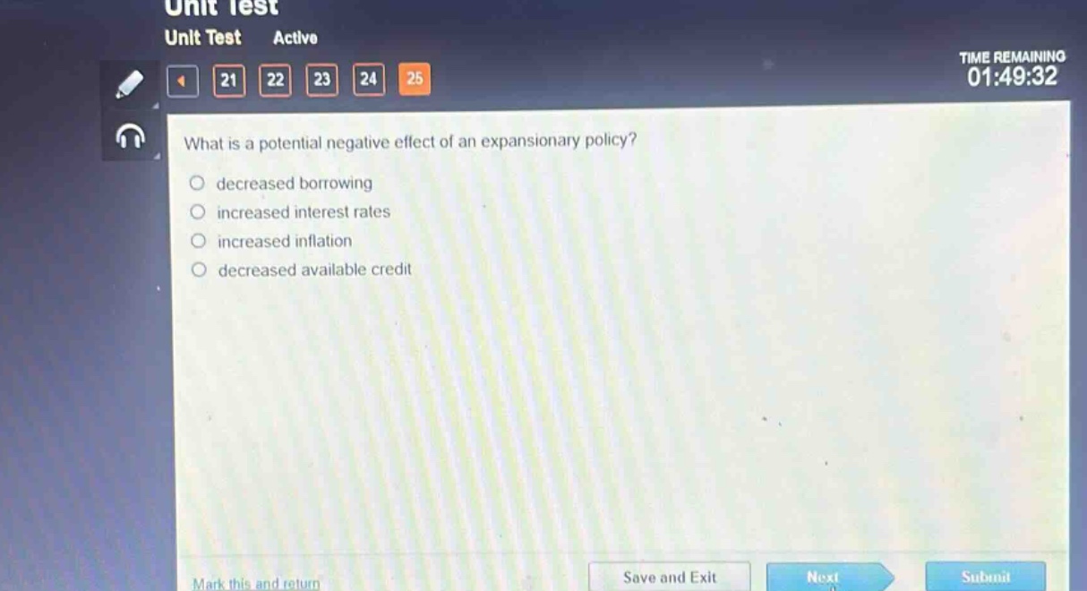 what is a potential negative effect of an expansionary policy?\n○ decreased borrowing\n○ increased interest rates\n○ increased inflation\n○ decreased available credit