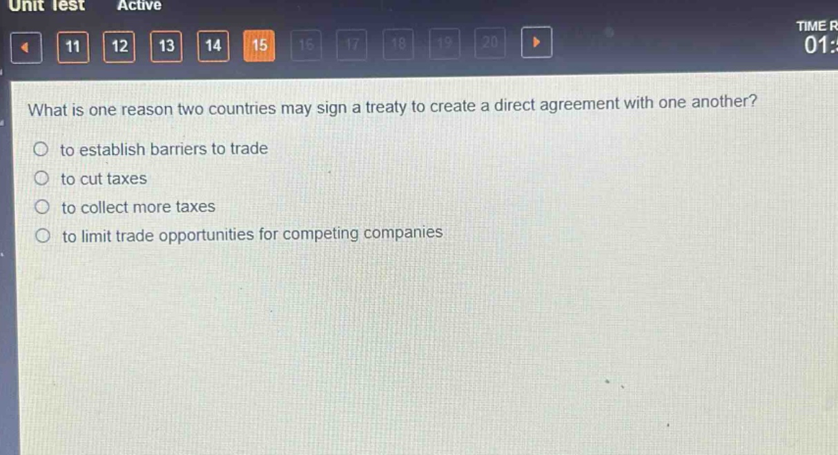 what is one reason two countries may sign a treaty to create a direct agreement with one another?\n to establish barriers to trade\n to cut taxes\n to collect more taxes\n to limit trade opportunities for competing companies