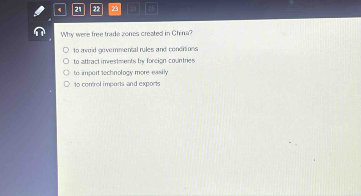 why were free trade zones created in china?\n○ to avoid governmental rules and conditions\n○ to attract investments by foreign countries\n○ to import technology more easily\n○ to control imports and exports