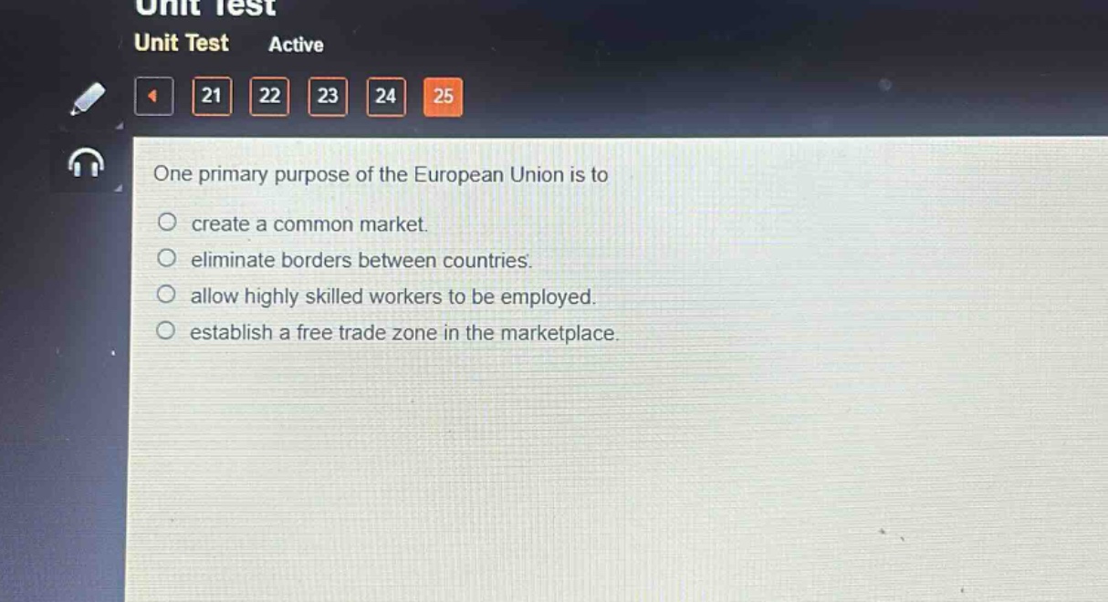 one primary purpose of the european union is to\ncreate a common market.\neliminate borders between countries.\nallow highly skilled workers to be employed.\nestablish a free trade zone in the marketplace.