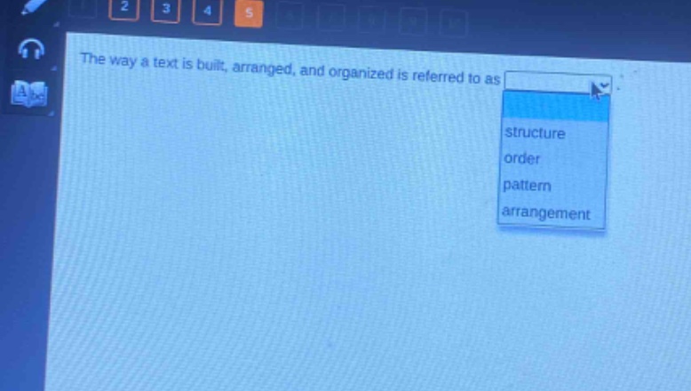 the way a text is built, arranged, and organized is referred to as\nstructure\norder\npattern\narrangement