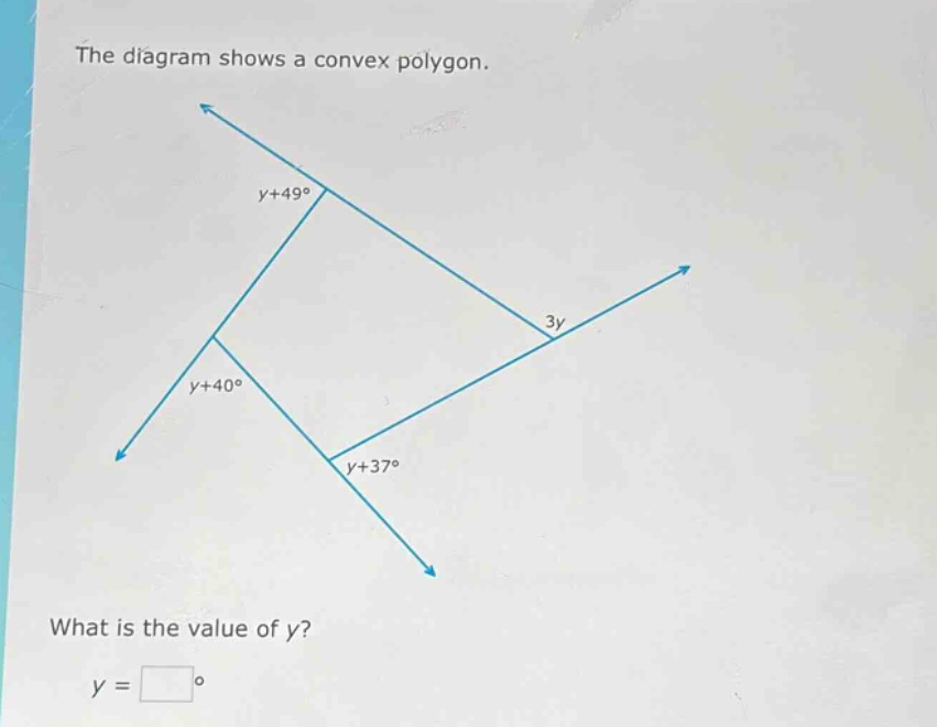 the diagram shows a convex polygon. what is the value of y? y = □°