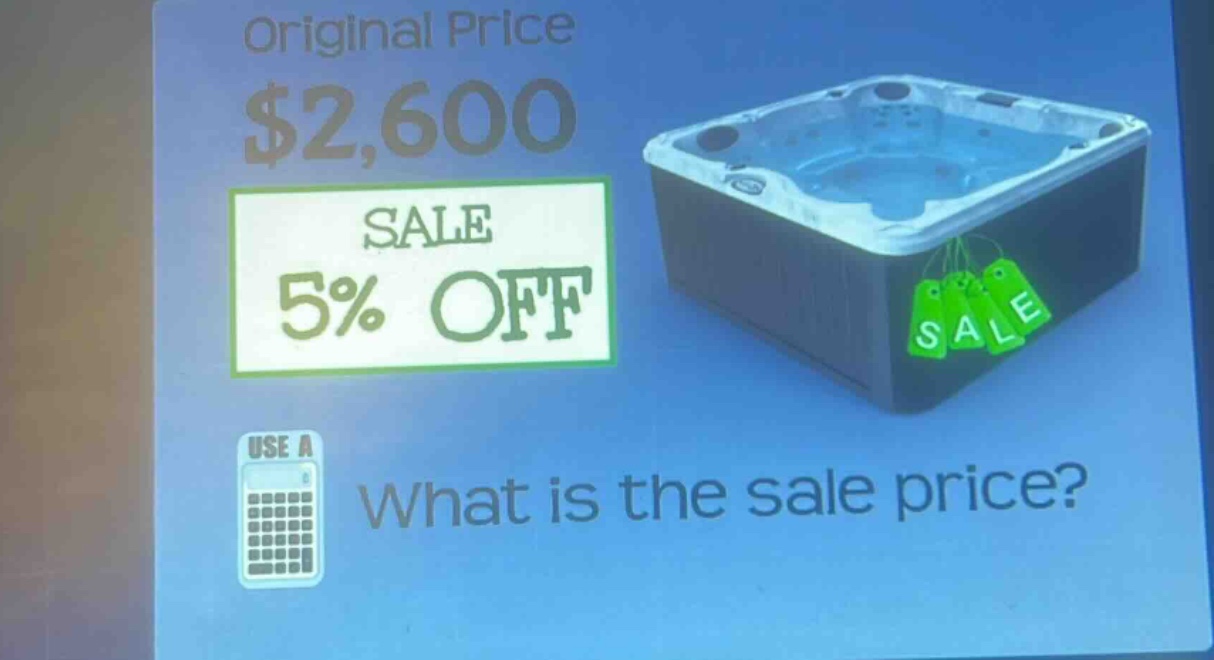 original price $2,600\nsale 5% off\nwhat is the sale price?