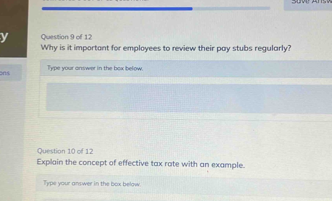 question 9 of 12\nwhy is it important for employees to review their pay stubs regularly?\ntype your answer in the box below.\n\nquestion 10 of 12\nexplain the concept of effective tax rate with an example.\ntype your answer in the box below.