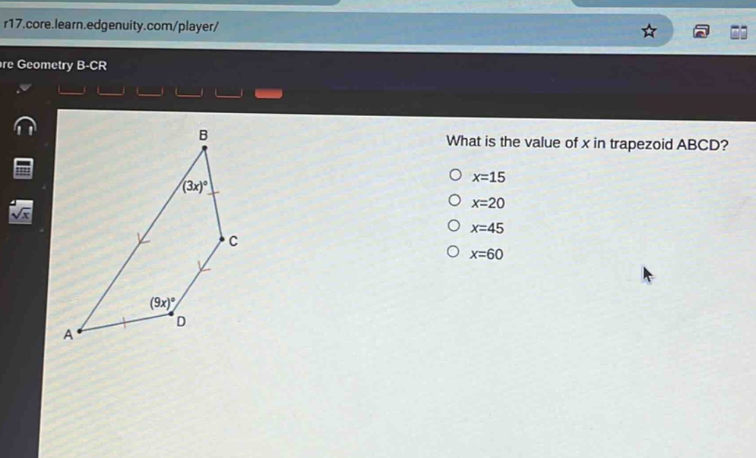 what is the value of x in trapezoid abcd?\no x = 15\no x = 20\no x = 45\no x = 60