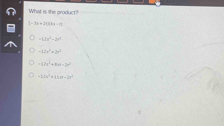 what is the product? (-3s + 2t)(4s - t)\n-12s² - 2t²\n-12s² + 2t²\n-12s² + 8st - 2t²\n-12s² + 11st - 2t²