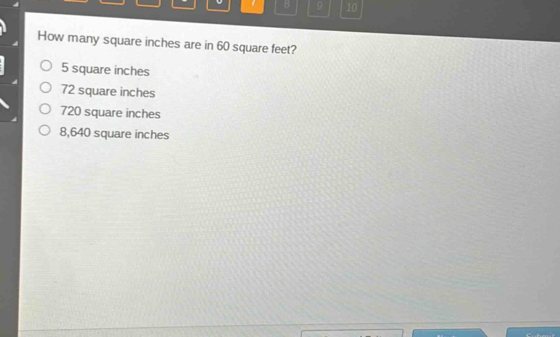 how many square inches are in 60 square feet?\n5 square inches\n72 square inches\n720 square inches\n8,640 square inches