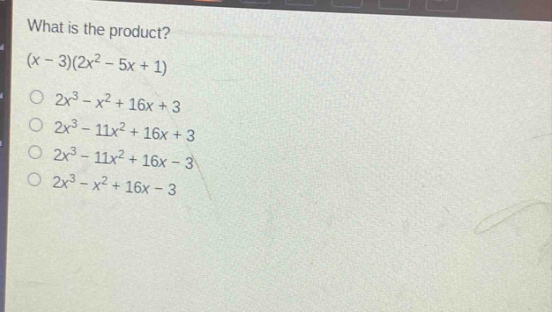 what is the product?\n(x - 3)(2x² - 5x + 1)\n2x³ - x² + 16x + 3\n2x³ - 11x² + 16x + 3\n2x³ - 11x² + 16x - 3\n2x³ - x² + 16x - 3