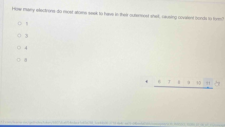 how many electrons do most atoms seek to have in their outermost shell, causing covalent bonds to form?\n1\n3\n4\n8