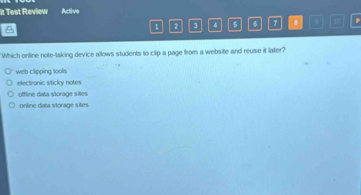 which online note - taking device allows students to clip a page from a website and reuse it later?\nweb clipping tools\nelectronic sticky notes\noffline data storage sites\nonline data storage sites