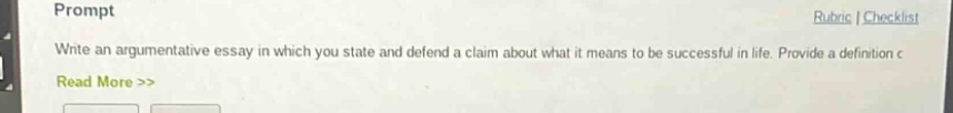 prompt\nwrite an argumentative essay in which you state and defend a claim about what it means to be successful in life. provide a definition c\nread more >>