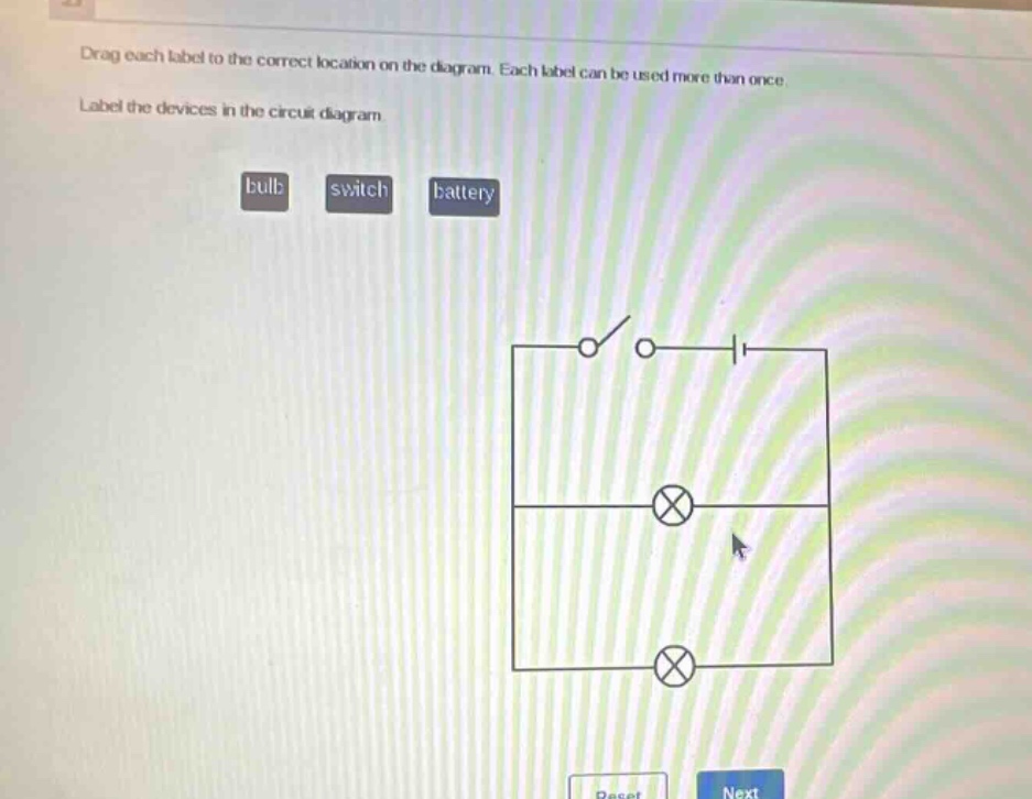 drag each label to the correct location on the diagram. each label can be used more than once. label the devices in the circuit diagram. bulb switch battery