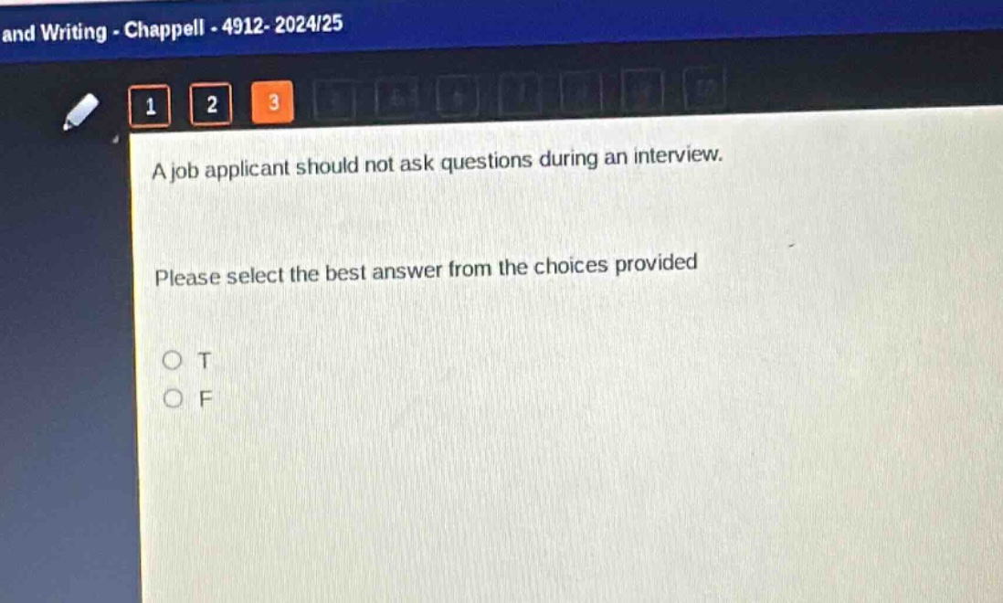 a job applicant should not ask questions during an interview. please select the best answer from the choices provided. o t o f