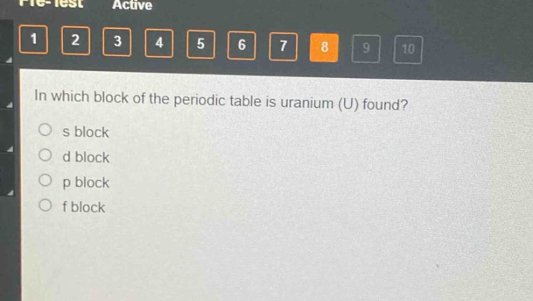 in which block of the periodic table is uranium (u) found?\n s block\n d block\n p block\n f block