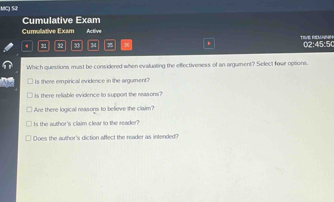 which questions must be considered when evaluating the effectiveness of an argument? select four options.\n□ is there empirical evidence in the argument?\n□ is there reliable evidence to support the reasons?\n□ are there logical reasons to believe the claim?\n□ is the authors claim clear to the reader?\n□ does the authors diction affect the reader as intended?